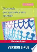 Télécharger le livre libro 50 Activités Pour Apprendre à Vivre Ensemble